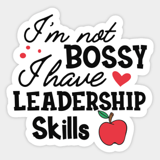 Teacher - I'm not bossy I have leadership skills Sticker